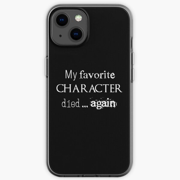 My favorite character died... again (white) iPhone Flexible Hülle