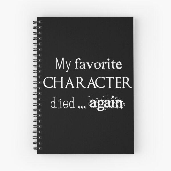 Item preview, My favorite character died... again (white) designed and sold by Julielouise.