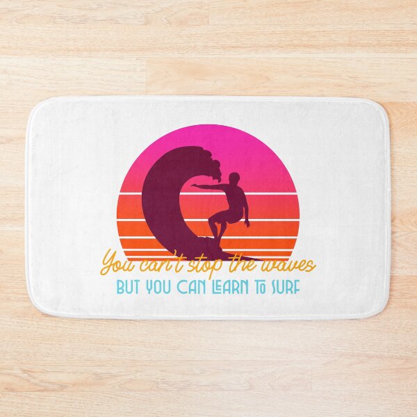 Item preview, You can't stop the waves But you can learn to surf designed and sold by Prototypicalart.