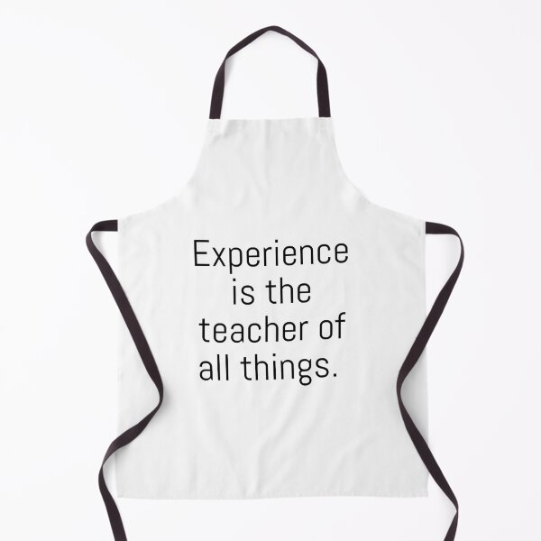 Item preview, Experience is the teacher of all things. designed and sold by Optimus108.