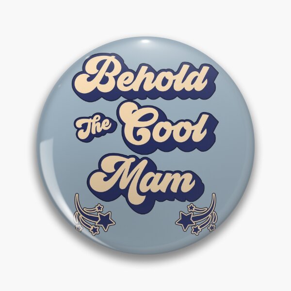 Item preview, Behold the Cool Mam designed and sold by HappySchnapper.