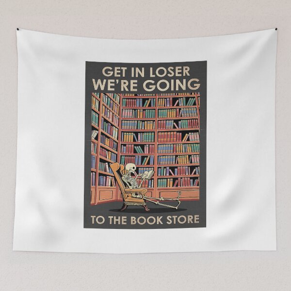 Item preview, Skeleton Get In Loser We're Going To The Book Store Poster designed and sold by SaraBiskup-04.