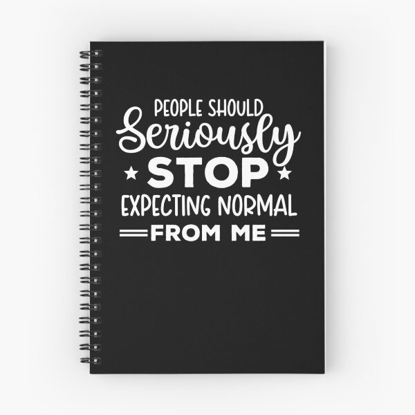 Item preview, People Should Seriously Stop Expecting Normal From Me - Funny Quote designed and sold by ohmier.