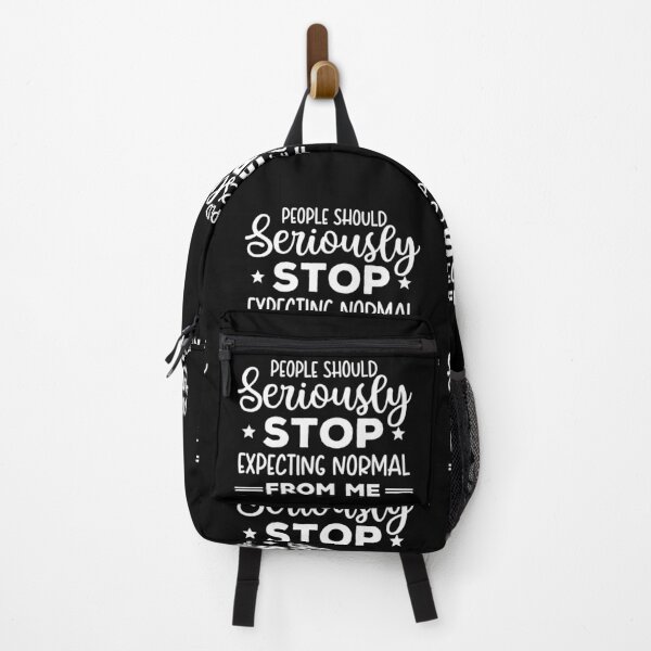 Item preview, People Should Seriously Stop Expecting Normal From Me - Funny Quote designed and sold by ohmier.