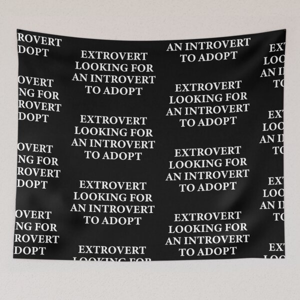 Item preview, Extrovert looking for an introvert to adopt designed and sold by ItsMemeMachine.