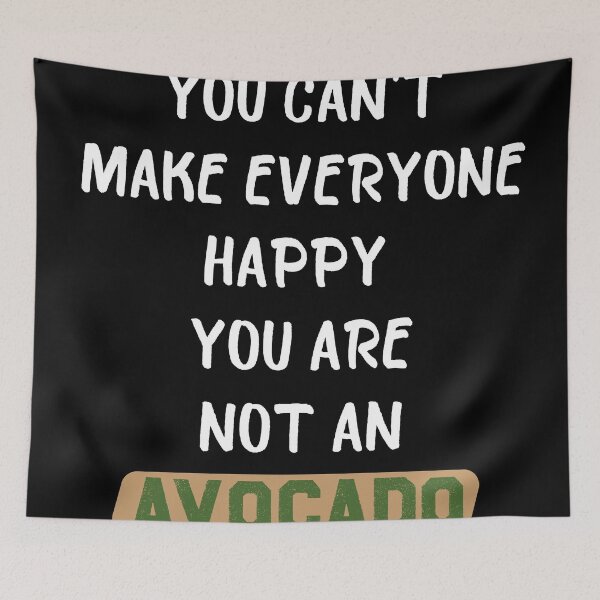 Item preview, you can't make everyone happy you are not a avocado - Funny Avocado - vegan designed and sold by Shirt  Paradise Art ⭐⭐⭐⭐⭐.