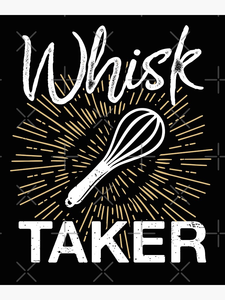 : Whisk Taker Funny Baking Pun Christmas T Shirt