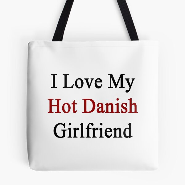 Item preview, I Love My Hot Danish Girlfriend designed and sold by supernova23.