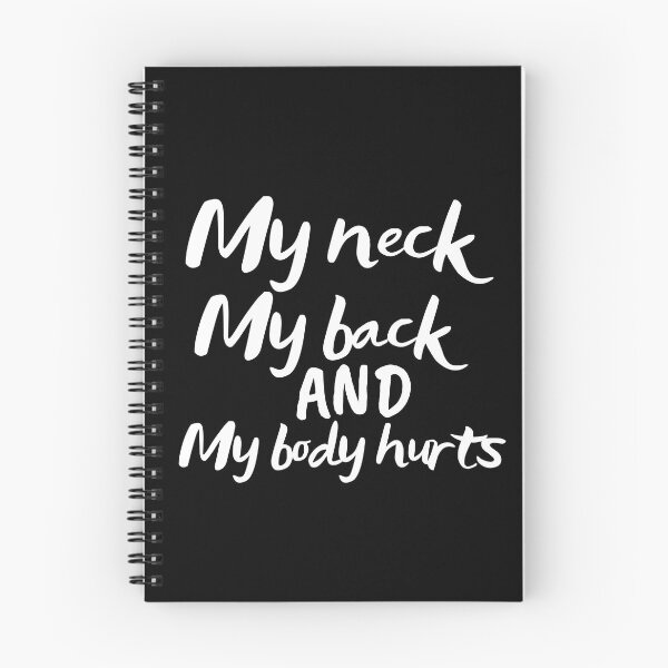 Item preview, My Neck My Back And My Body Hurts  designed and sold by SunfullyYours.
