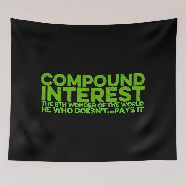 Item preview, Compound Interest the 8th wonder of the world designed and sold by FurioInc.