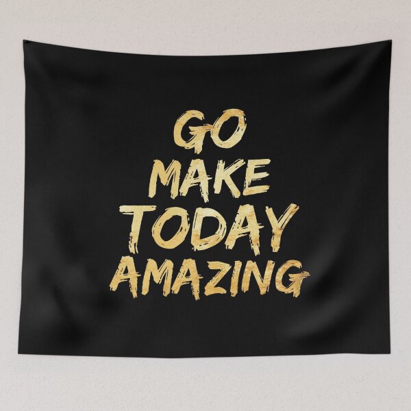 Item preview, Go Make Today Amazing  designed and sold by Ani1111.