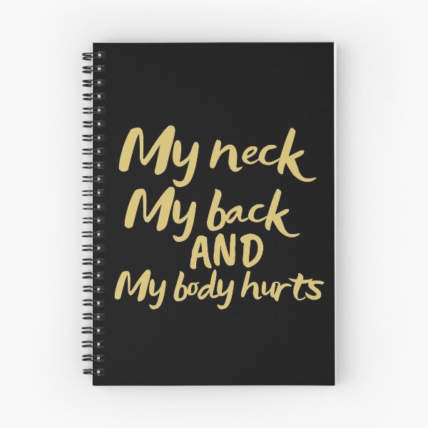 Item preview, My Neck My Back And My Body Hurts  designed and sold by SunfullyYours.