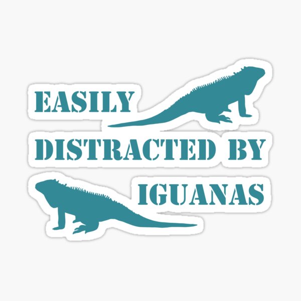 Item preview, Easily distracted by iguanas designed and sold by GeoCreate.