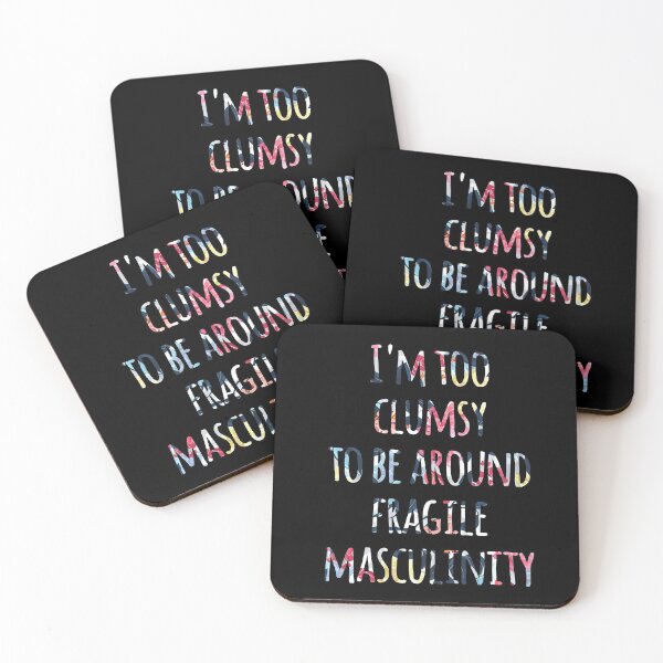 Item preview, I'm Too Clumsy to Be Around Fragile Masculinity designed and sold by kindxinn.