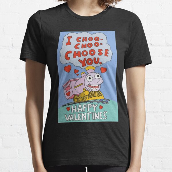 I Choo Choo Choose You T-Shirts Gift For Fans, For Men and Women Essential T-Shirt