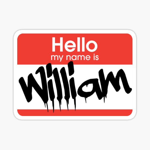 hello-my-name-is-william-william-tag-sticker-for-sale-by-mooostickers