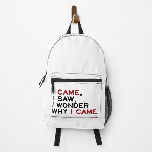 Item preview, I CAME, I SAW, I WONDER WHY I CAME. designed and sold by Slaystyle.