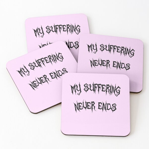 Item preview, MY SUFFERING NEVER ENDS designed and sold by everything4eva.