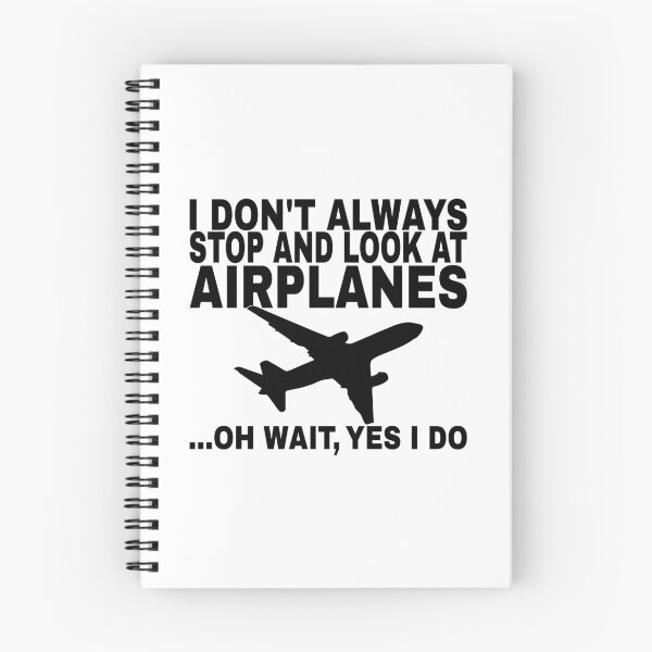 Item preview, I Don't Always Stop and Look At Airplanes ...Oh Wait, Yes I Do designed and sold by SHOPBLOB.