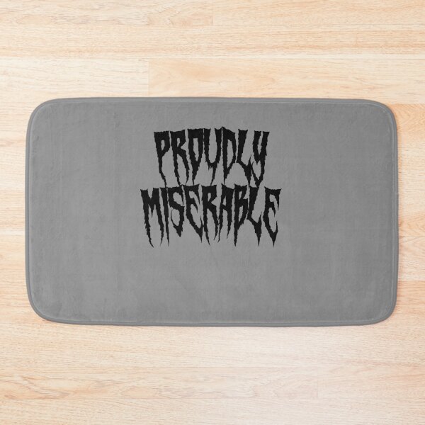 Item preview, PROUDLY MISERABLE designed and sold by everything4eva.
