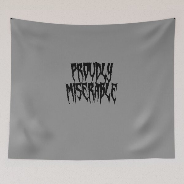 Item preview, PROUDLY MISERABLE designed and sold by everything4eva.