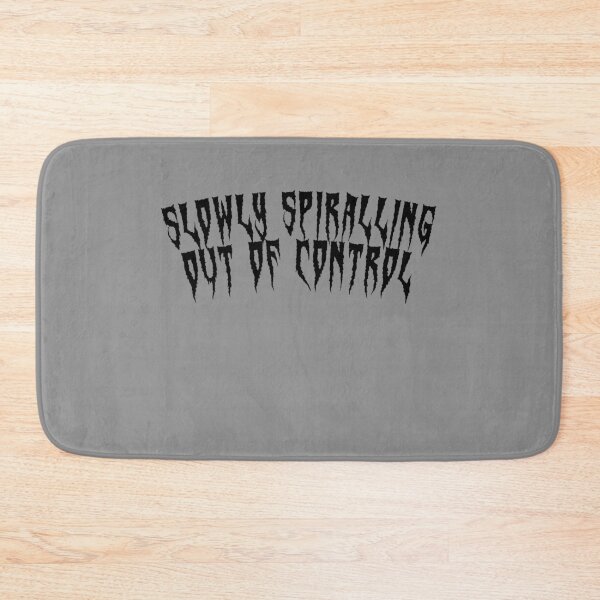 Item preview, SLOWLY SPIRALLING OUT OF CONTROL designed and sold by everything4eva.