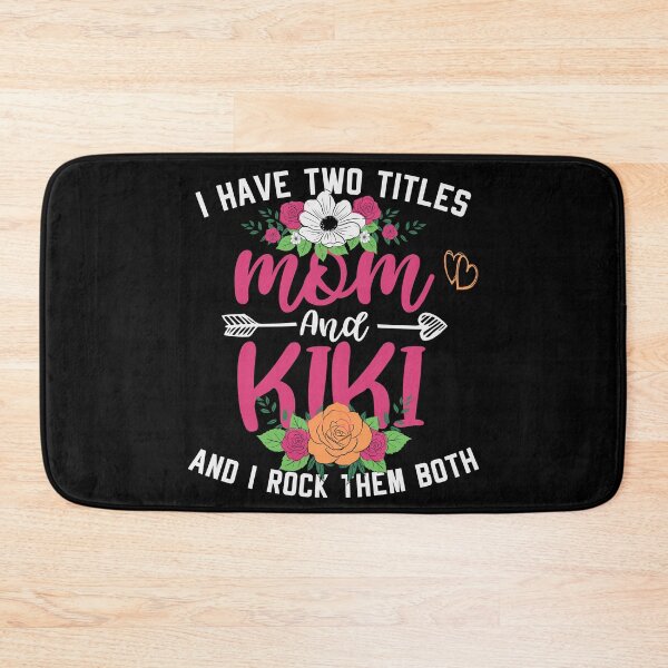 Item preview, I Have Two Titles Mom And Kiki And I Rock Them Both, Mother's Day Floral Gift designed and sold by Mode Tees.