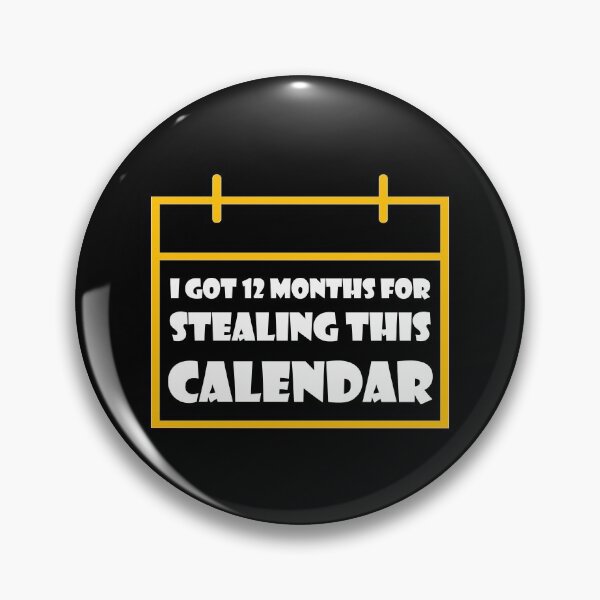 Artikelvorschau, Ich habe 12 Monate Zeit, um diesen Kalender zu stehlen entworfen und verkauft von Boakes-Digital.
