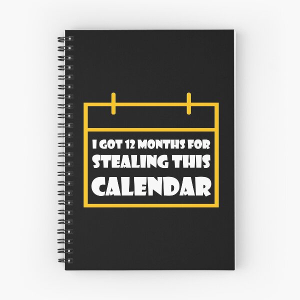Item preview, I Got 12 Months For Stealing This Calendar designed and sold by Boakes-Digital.