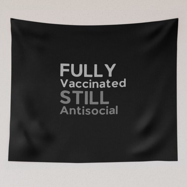 Item preview, Fully Vaccinated Still Antisocial designed and sold by Joy Poddar.