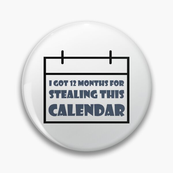 Artikelvorschau, Ich habe 12 Monate Zeit, um diesen Kalender # 2.0 zu stehlen entworfen und verkauft von Boakes-Digital.
