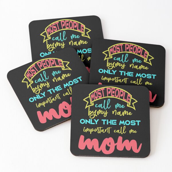 Item preview, Most People Call Me By My Name But Only The Most Important Call Me Mom, Funny Mother's Day Gift designed and sold by Mode Tees.