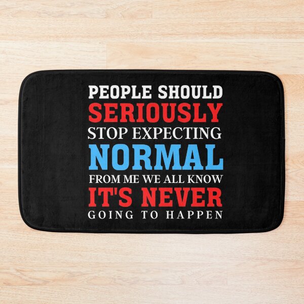 Item preview, People Should Seriously Stop Expecting Normal From Me designed and sold by Exey02.