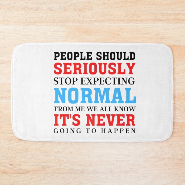Item preview, People Should Seriously Stop Expecting Normal From Me designed and sold by Exey02.