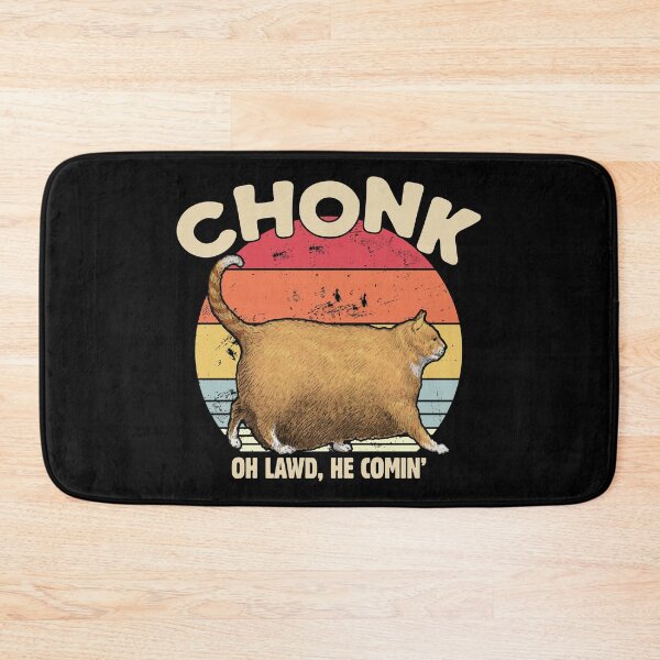 Item preview, Chonk Cat, Oh Lawd He Comin' Funny Cat Meme designed and sold by gorillamerch.