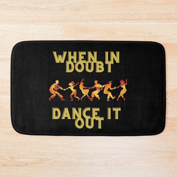 Item preview, When In Doubt Dance It Out designed and sold by Avani01.
