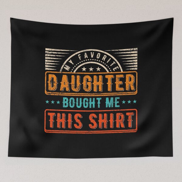 Item preview, My Daughter Bought Me This Parenting Father's Day Father Children Daddy Dad Papa Family Adulthood designed and sold by shirti.
