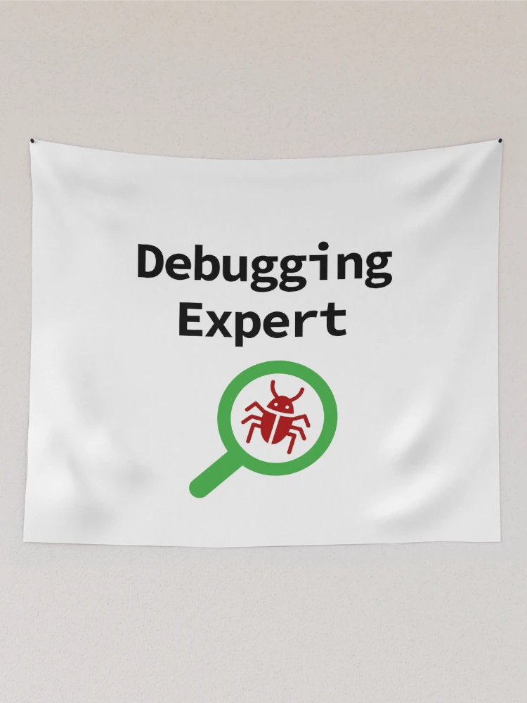 Thumbnail 2 of 3, Tapestry, Debugging Expert, Software Testing, Software Developer, Software Engineer, Computer Science, Programming Humor designed and sold by Max-Wear.