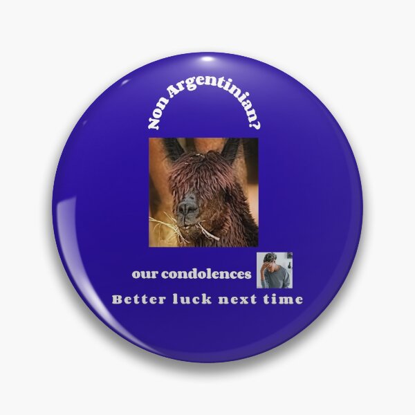 Item preview, "Condolences to non Argentinians" (white text) designed and sold by skoumpourdides.
