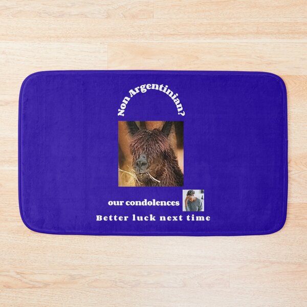 Item preview, "Condolences to non Argentinians" (white text) designed and sold by skoumpourdides.