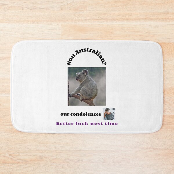 Item preview, " Condolences to non Australians" (black text) designed and sold by skoumpourdides.
