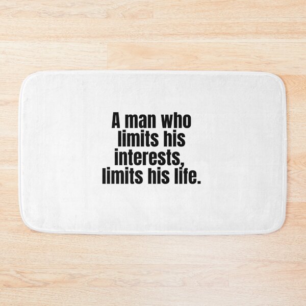 Item preview, A man who limits his interests, limits his life. designed and sold by Optimus108.