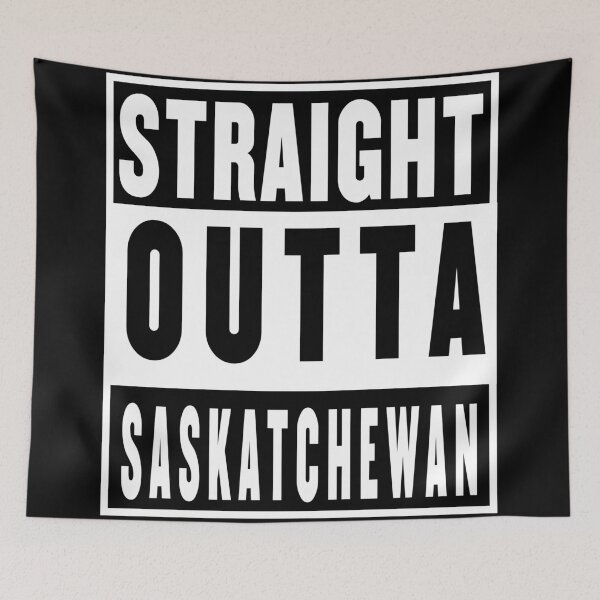 Item preview, straight outta Saskatchewan designed and sold by fooleproof.