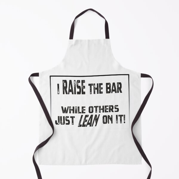 Item preview, I raise the bar, while others just lean of it! designed and sold by Harlake.