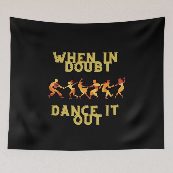 Item preview, When In Doubt Dance It Out designed and sold by Avani01.