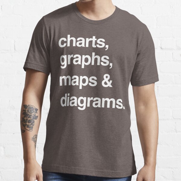 Charts Graphs Maps And Diagrams T Shirt For Sale By Mikewirth Redbubble Infographic T