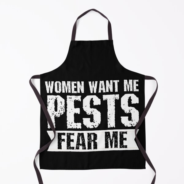 Item preview, Women want me pests fear me- funny pest control designed and sold by SidTastic .