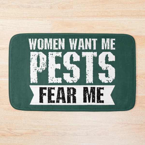Item preview, Women want me pests fear me- funny pest control designed and sold by SidTastic .