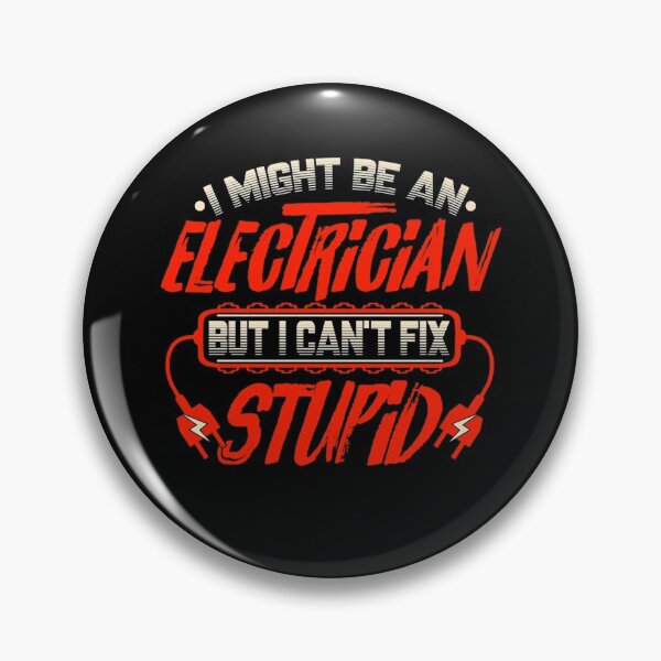 Item preview, I Can't Fix Stupid Funny Electrician Gift designed and sold by Sashakis.