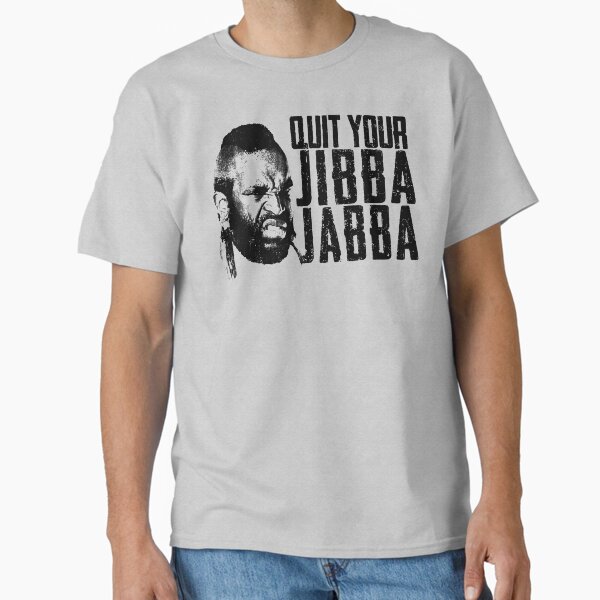 Item preview, Quit Your Jibba Jabba designed and sold by Alema Art.